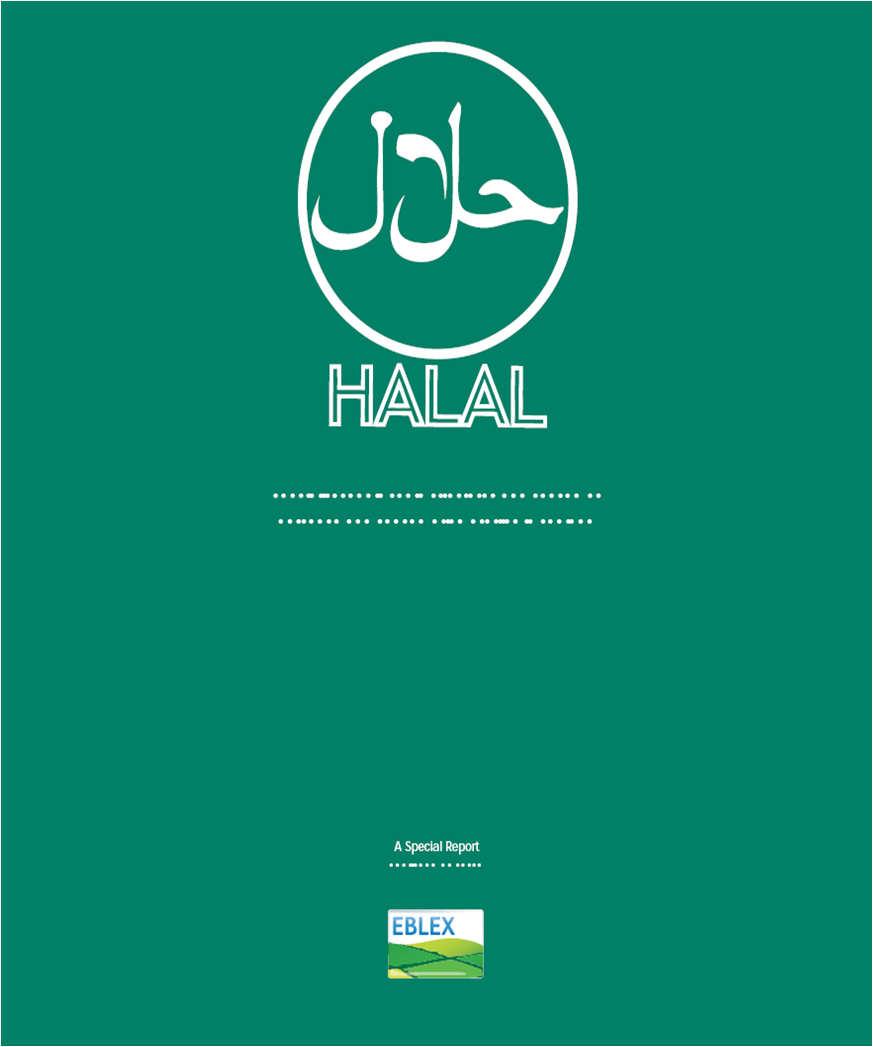 The Halal Market A Special Report, Eblex 2010 3% Muslim population in UK 20% lamb consumption Halal is very important to consumers Most consumers trust their butcher If a Muslim says it is Halal, it