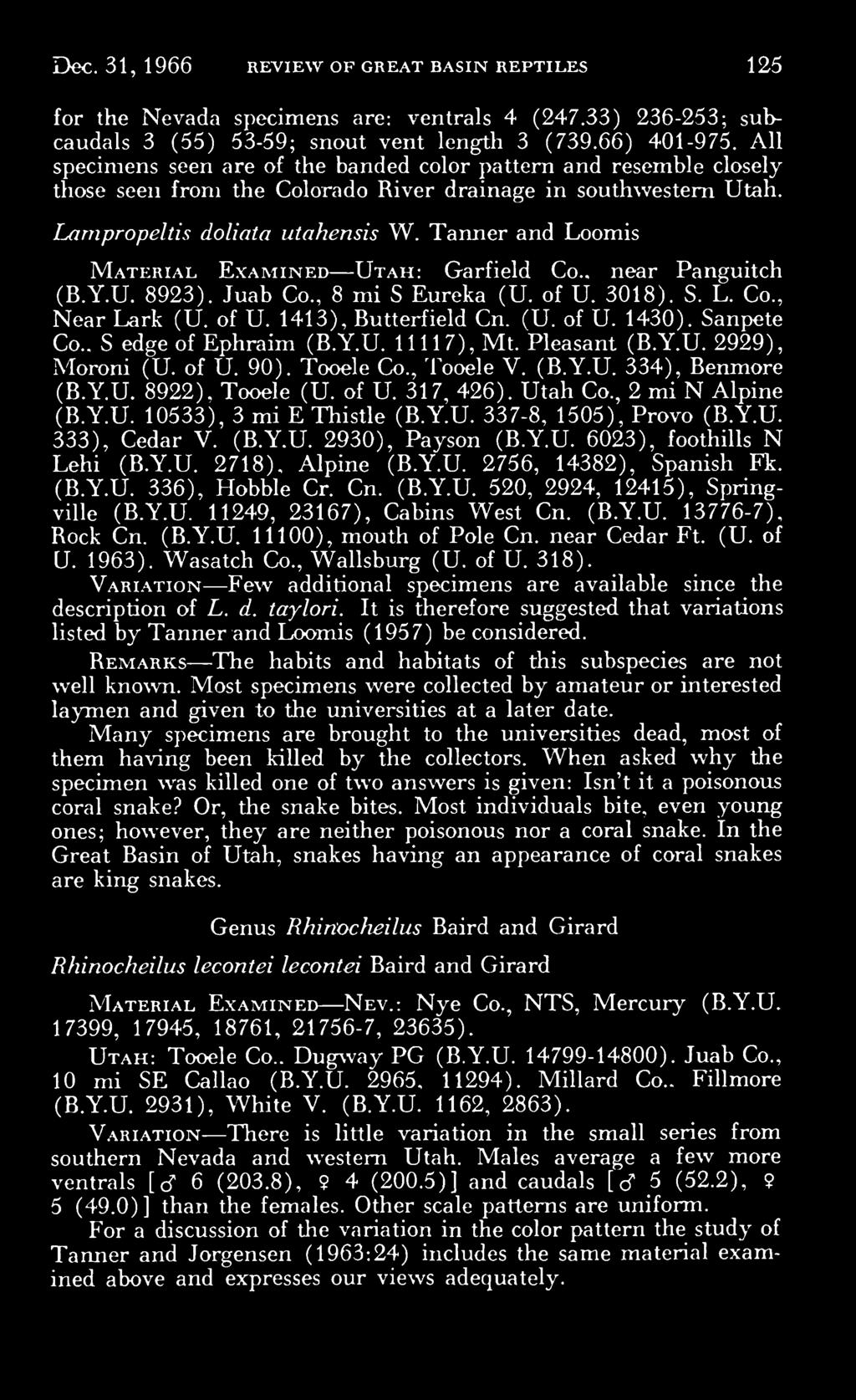Tanner and Loomis Material Examined Utah: Garfield Co., near Panguitch ( 8923). Juab Co., 8 mi S Eureka (U. of U. 3018). S. L. Co., Near Lark (U. of U. 1413), Butterfield Cn. (U. of U. 1430).