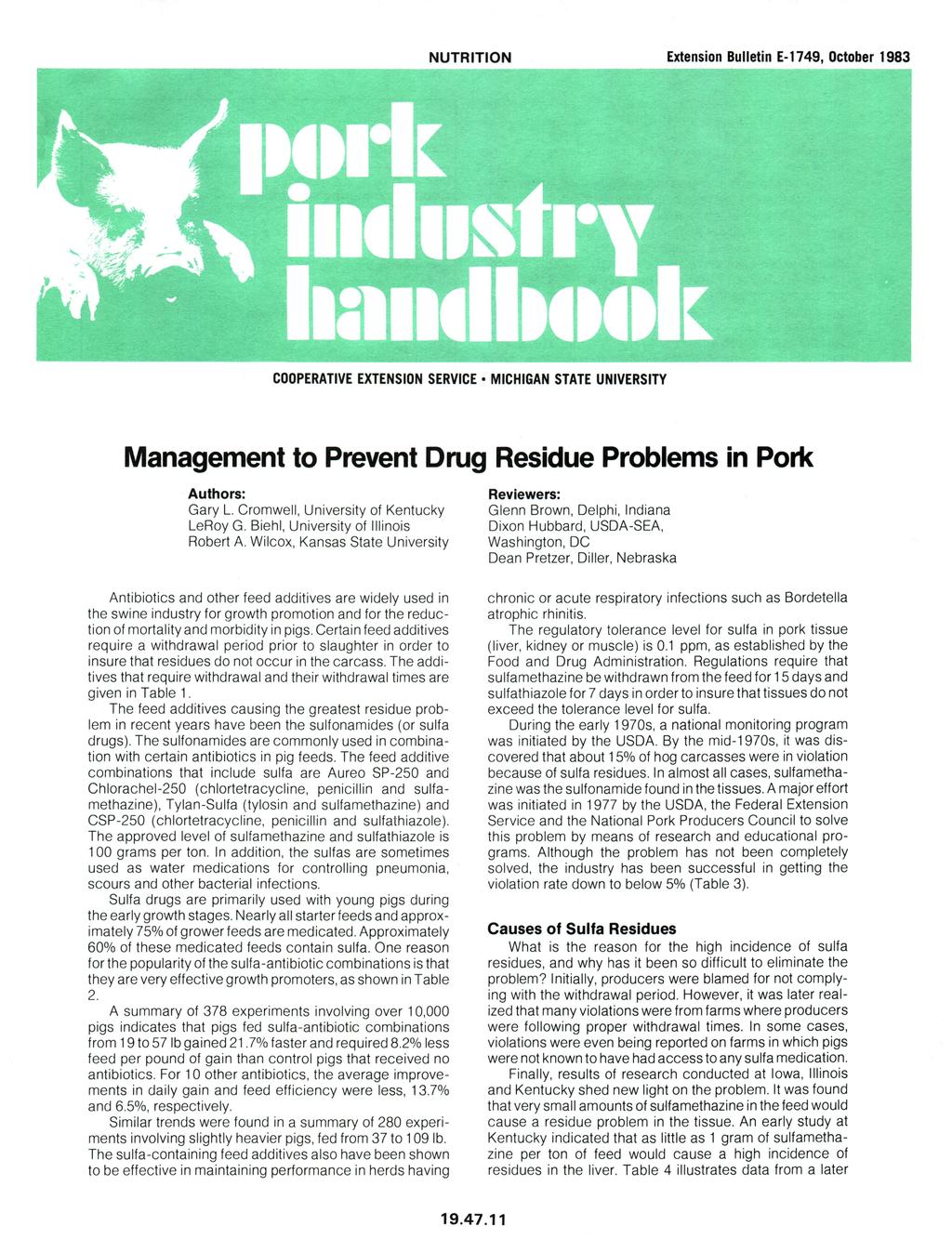 NUTRITION Extension Bulletin E-1749, October 1983 COOPERATIVE EXTENSION SERVICE MICHIGAN STATE UNIVERSITY Management to Prevent Drug Residue Problems in Pork Authors: Gary L.