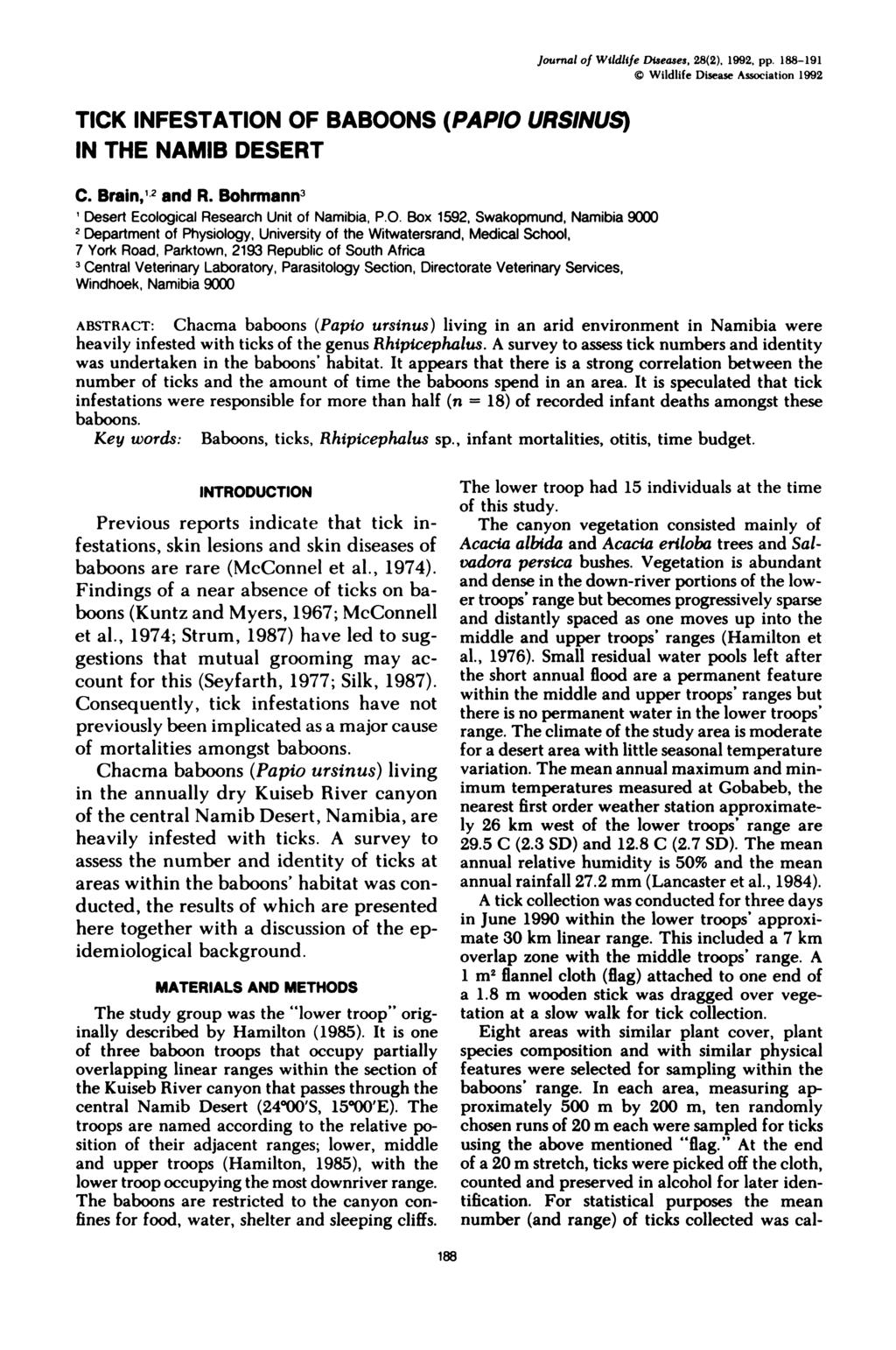 Journal of Wildlife Diseases, 28(2), 1992, pp. 188-191 C Wildlife Disease Association 1992 TICK INFESTATION OF BABOONS (PAPIO URSINUS) IN THE NAMIB DESERT C. Brain,12 and R.