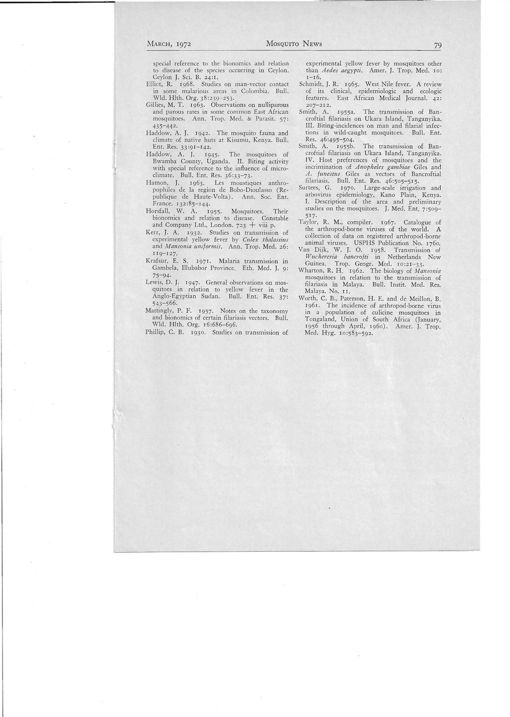 MARCH, 1972 MosQUITO NEws 79 special reference to the bionomics and relation to disease of the species occurring in Ceylon. Ceylon J. Sci. B. 24 :1. Elliot, R. 1968.