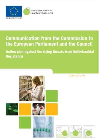 The European Commission Strategy on AMR COM (2011) 748 17 Nov 2011 5