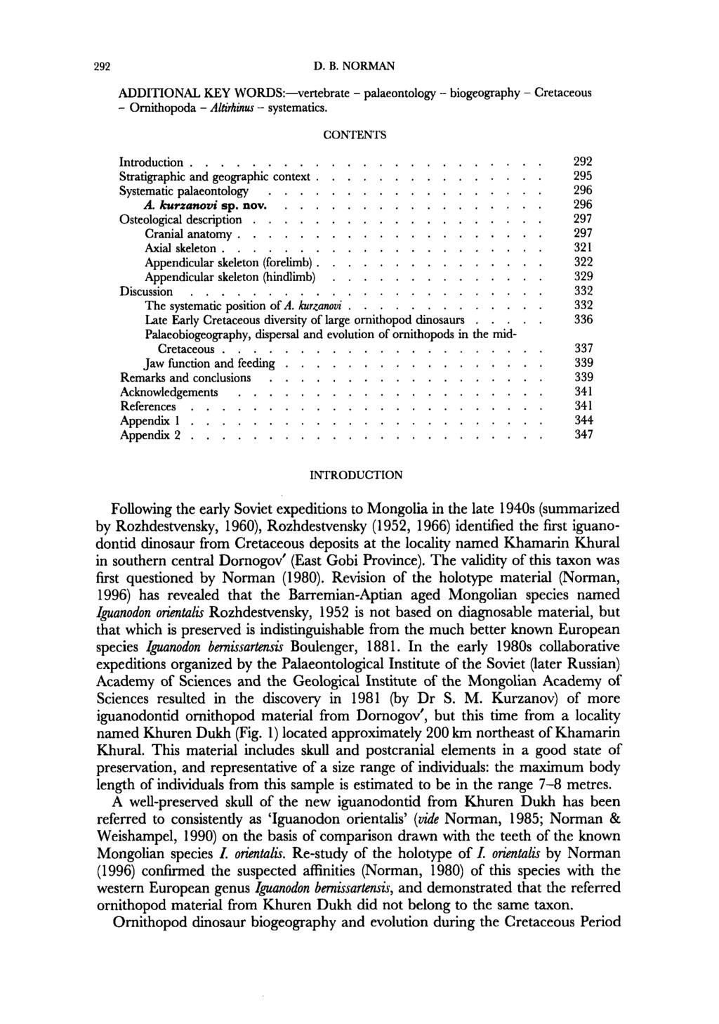 292 D. B. NORMAN ADDITIONAL KEY WORDS:-vertebrate - palaeontology - biogeography - Cretaceous - Ornithopoda - Altirhinlrr - systematics. CONTENTS Introduction.