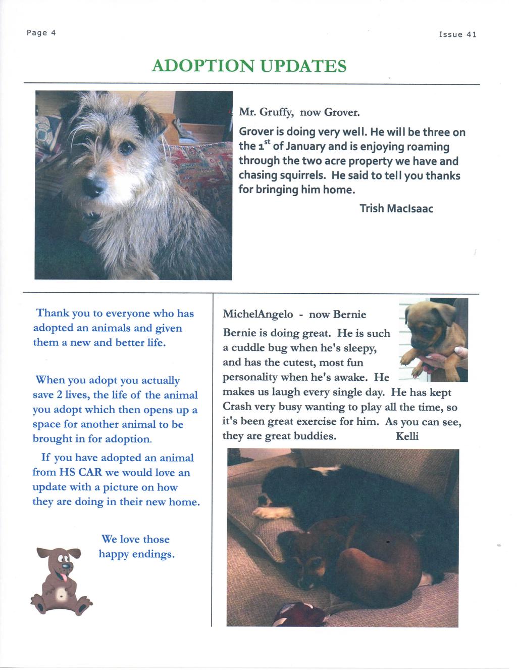 Page 4 Issue 41 ADOPTION UPDATES Mr. Gruffy, now Grover. Grover is doing very well.