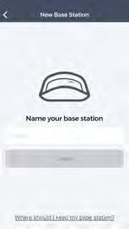 Name your Base Station Name it something that will help you know where is dog is, i.e. home or family room Remember to always keep the Base Station plugged in.