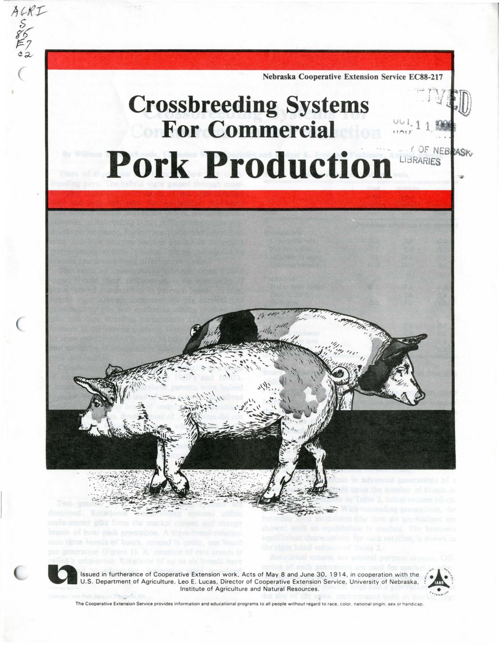 ( Nebraska Cooperative Extension Service EC88-217 Crossbreeding Systems For Commercial Pork Production ~ Issued in furtherance of Cooperative Extension work, Acts of May 8 and June 30, 1 914, in