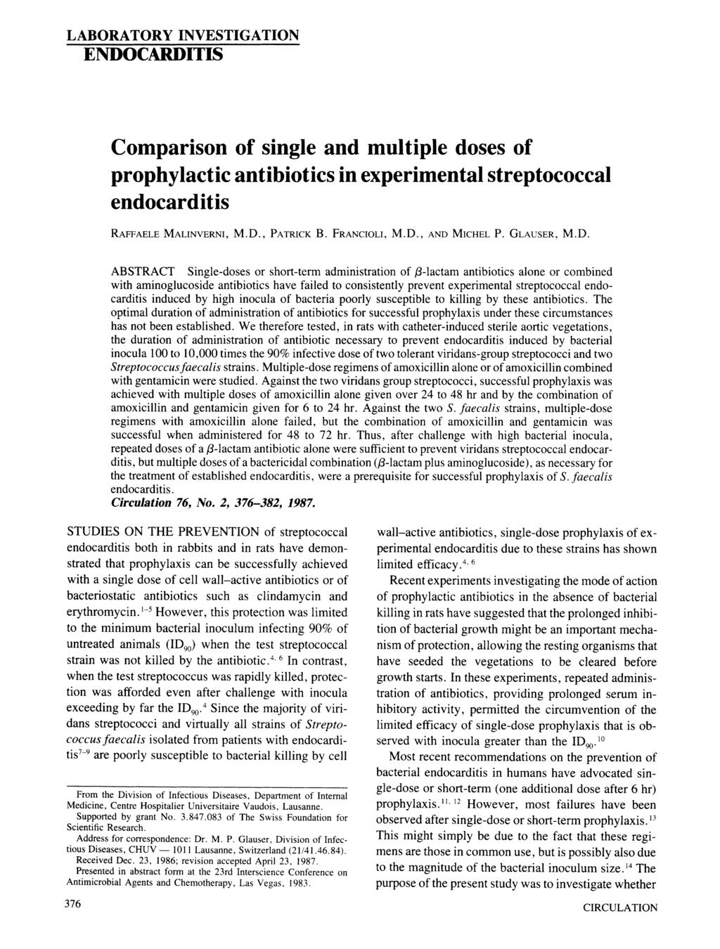 LBORTORY INVESTIGTION ENDOCRDITIS Comparison of single and multiple doses of prophylactic antibiotics in experimental streptococcal endocarditis RFFELE MLINVERNI, M.D., PTRICK B. FRNCIOLI, M.D., ND MICHEL P.