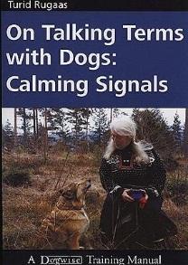 Calming Signals Norwegian dog trainer and behaviorist Turid Rugaas coined the phrase calming signals to describe the social skills, sometimes