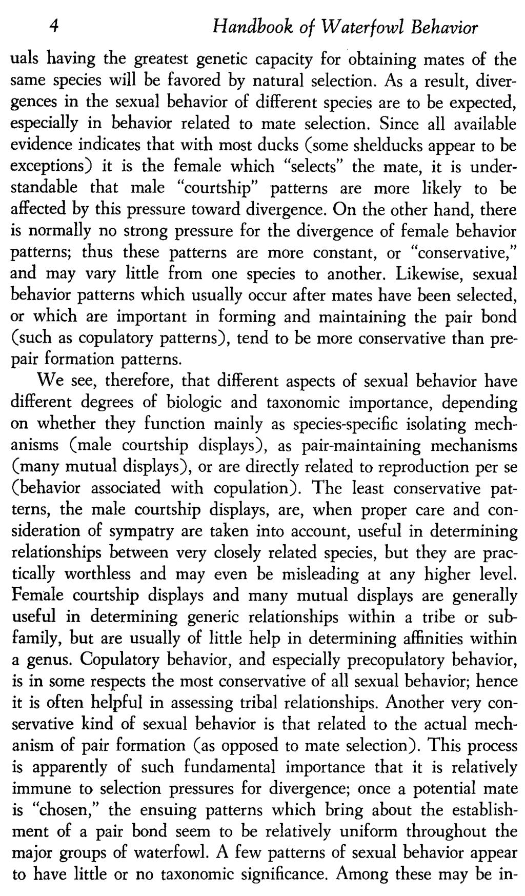 4 Handbook of Waterfowl Behavior uals having the greatest genetic capacity for obtaining mates of the same species will be favored by natural selection.