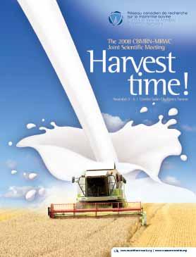 It s harvest time! 2008 Annual Scientific Meeting By Anne-Marie Christen, M. Sc. Network Manager This is the theme that so aptly describes the spirit of our up-coming annual scientific meeting, which will be held on November 3 and 4 in Toronto.