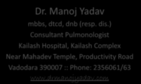 Case Presentations: Non Responding TB Dr. Manoj Yadav mbbs, dtcd, dnb (resp. dis.