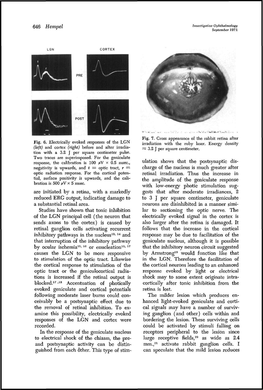 Investigative Ophthalmology September 1971 646 Hempel CORTEX LGN PRE POST Fig. 6. Electrically evoked responses of the LGN (left) and cortex (right) before and after irradiation with a 3.