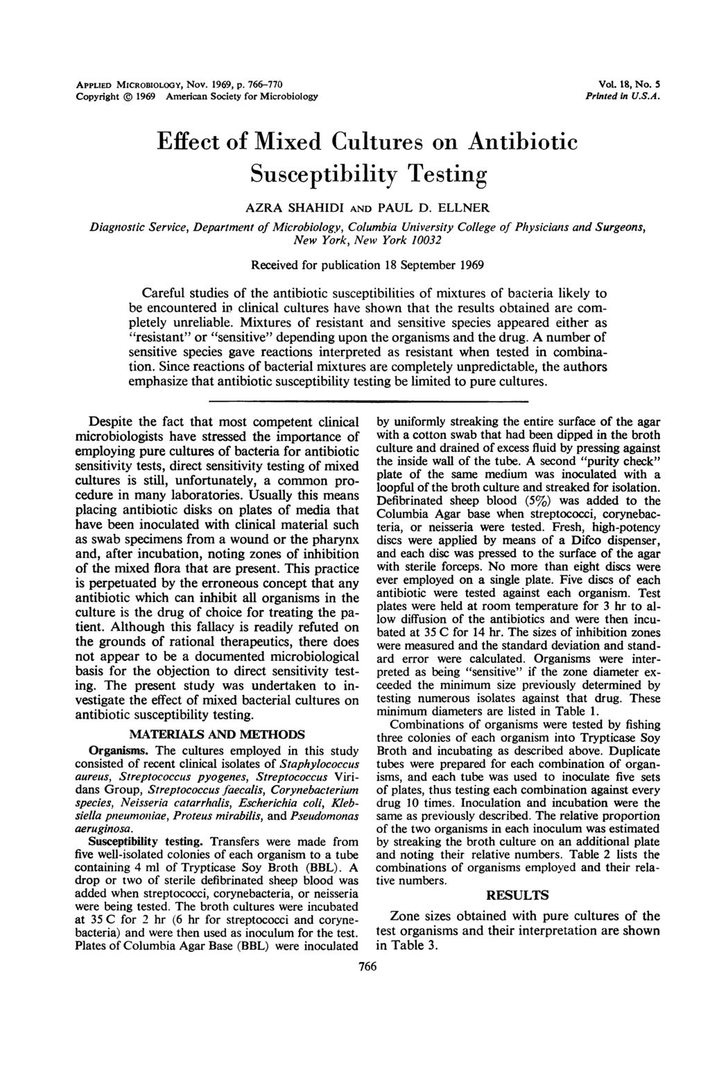 APPLIED MICROBIOLOGY, Nov. 1969, p. 766-770 Copyright 1969 American Society for Microbiology Vol. 18, No. 5 Printed in U.S.A. Effect of Mixed Cultures on Antibiotic Susceptibility Testing AZRA SHAHIDI AND PAUL D.