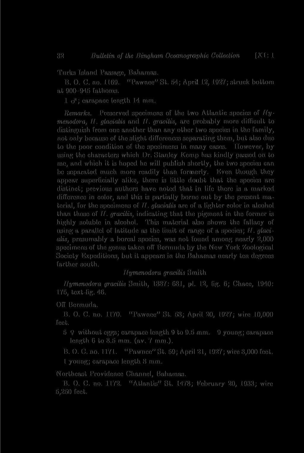 32 Bulletin of the Bingham, Oceanographic Collection [XI: 1 Turks Island Passage, Bahamas. B. 0. C. no. 1169. "Pawnee" St. 54; April 12, 1927; struck bottom at 900-945 fathoms. 1 c?