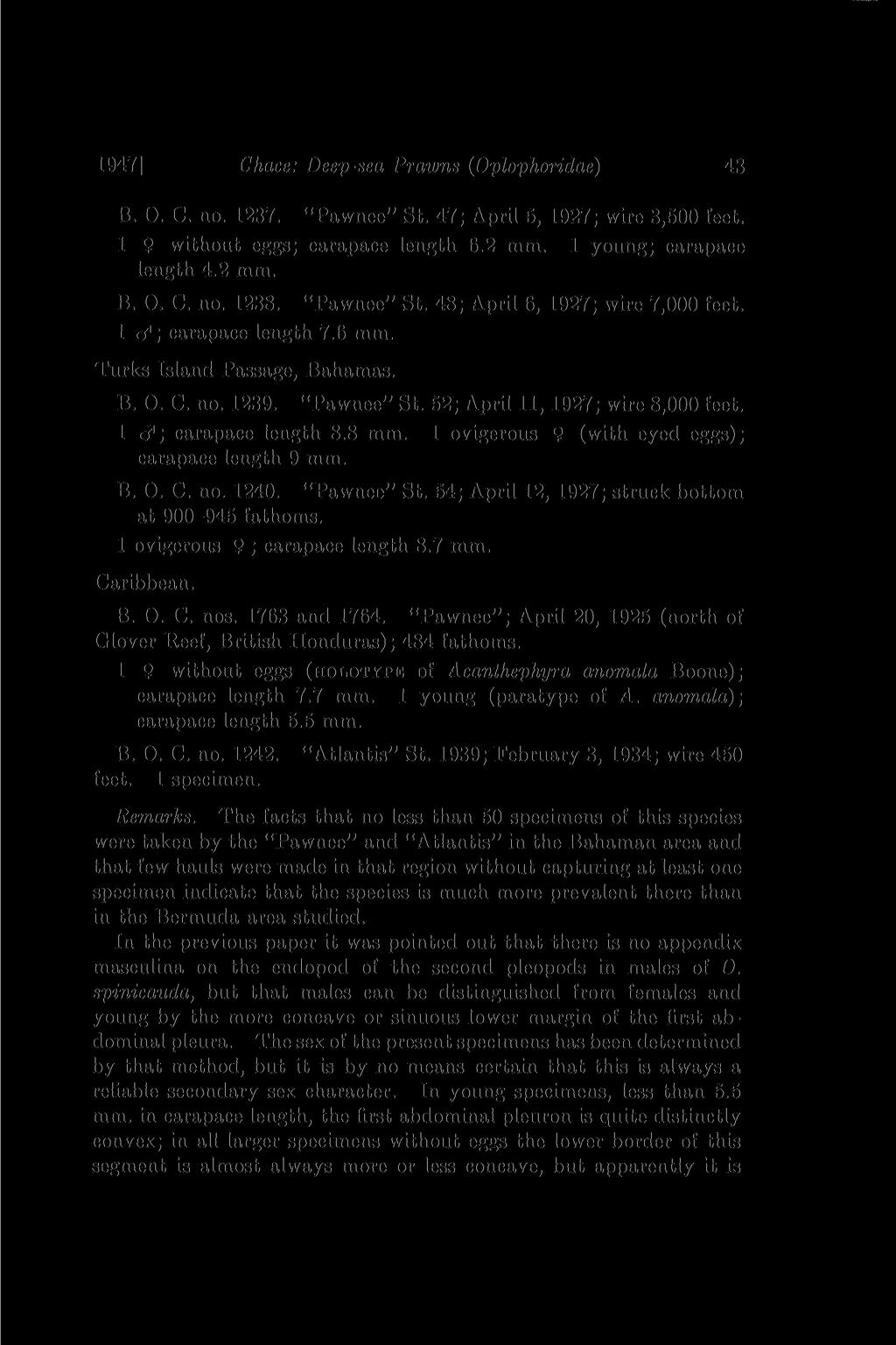 1947] Chace: Deep-sea Prawns (Oplophoridae) 43 B. 0. C. no. 1237. "Pawnee" St. 47; April 5, 1927; wire 3,500 1 $ without eggs; carapace length 6.2 mm. 1 young; carapace length 4.2 mm. B. O. C. no. 1238.