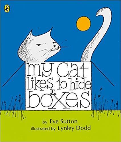 Eve Sutton My cat likes to hide in boxes Lots of cats all around the world do exciting things like fly aeroplanes or play the violin - but my cat, an ordinary round-the-house cat, likes to hide in