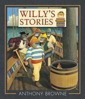 Willy's Stories Anthony Browne Once a week, Willy walks through an ordinary-looking set of doors and straight into an adventure.
