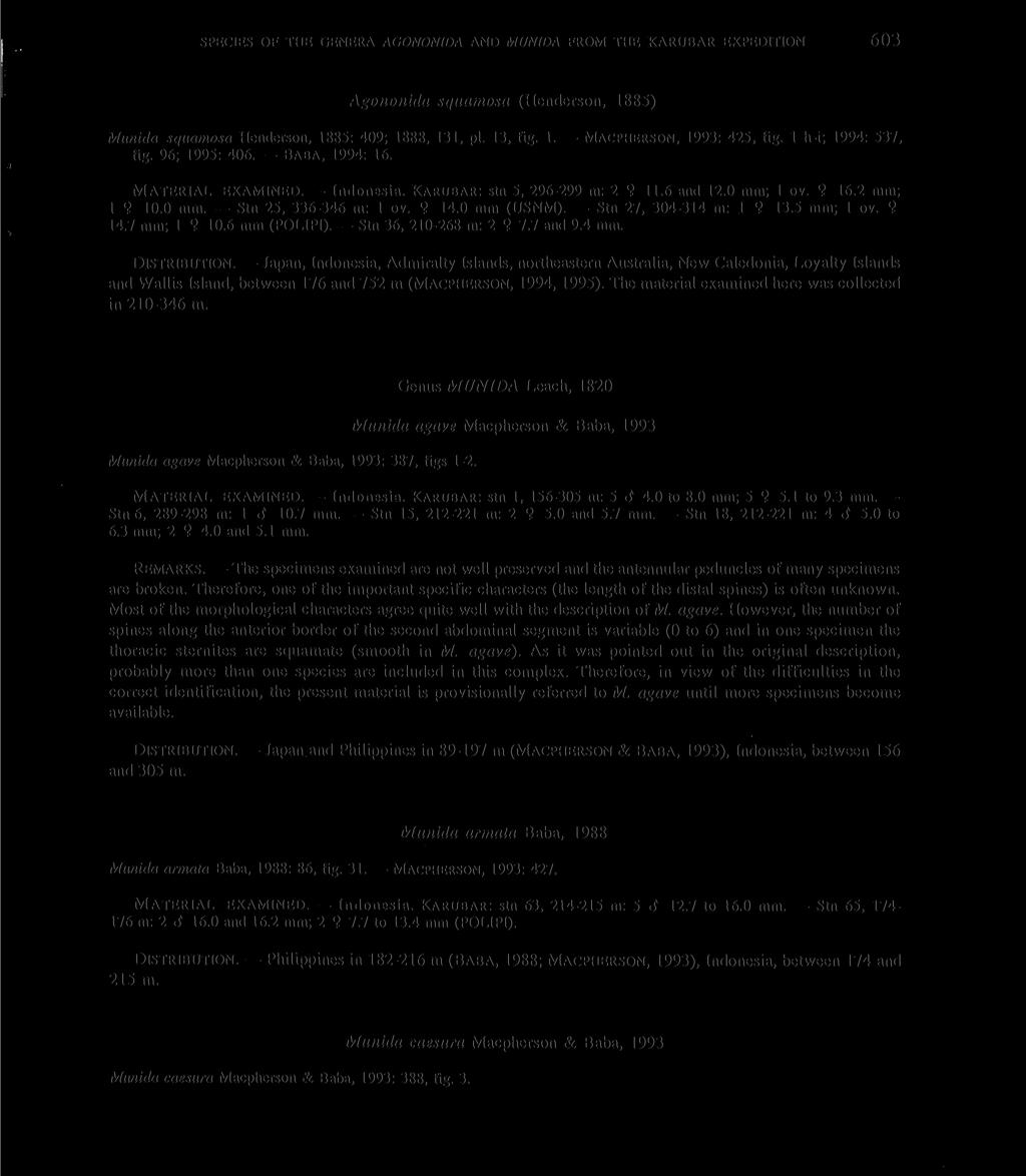 SPECIES OF THE GENERA AGONONIDA AND MUNIDA FROM THE KARUBAR EXPEDITION 603 Agononida squamosa (Henderson, 1885) Munida squamosa Henderson, 1885: 409; 1888, 131, pi. 13, fig. 1. MACPHERSON, 1993: 425, fig.