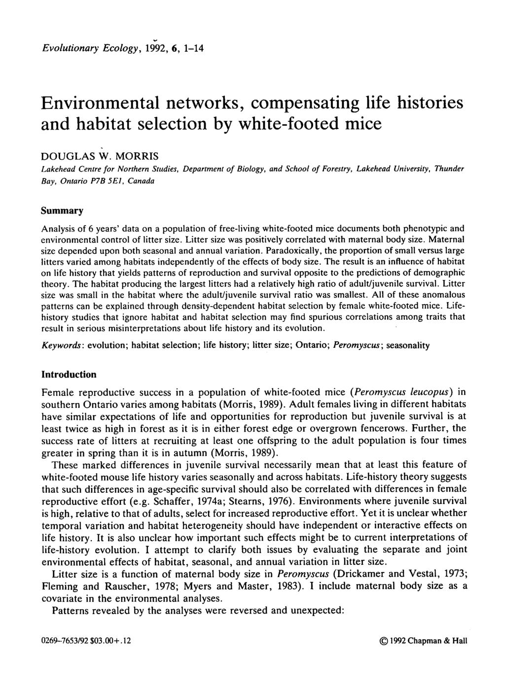 Evolutionary" Ecology, 19~92, 6, 1-14 Environmental networks, compensating life histories and habitat selection by white-footed mice DOUGLAS W.