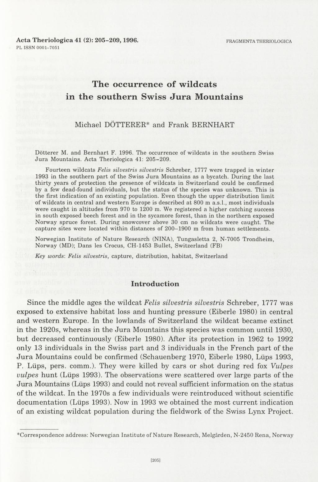 Acta Theriologica 41 (2): 205-209, 1996. PL ISSN 0001-7051 FRAGMENTA THERIOLOGICA The occurrence of wildcats in the southern Swiss Jura Mountains Michael DOTTERER* and Frank BERNHART Dótterer M.