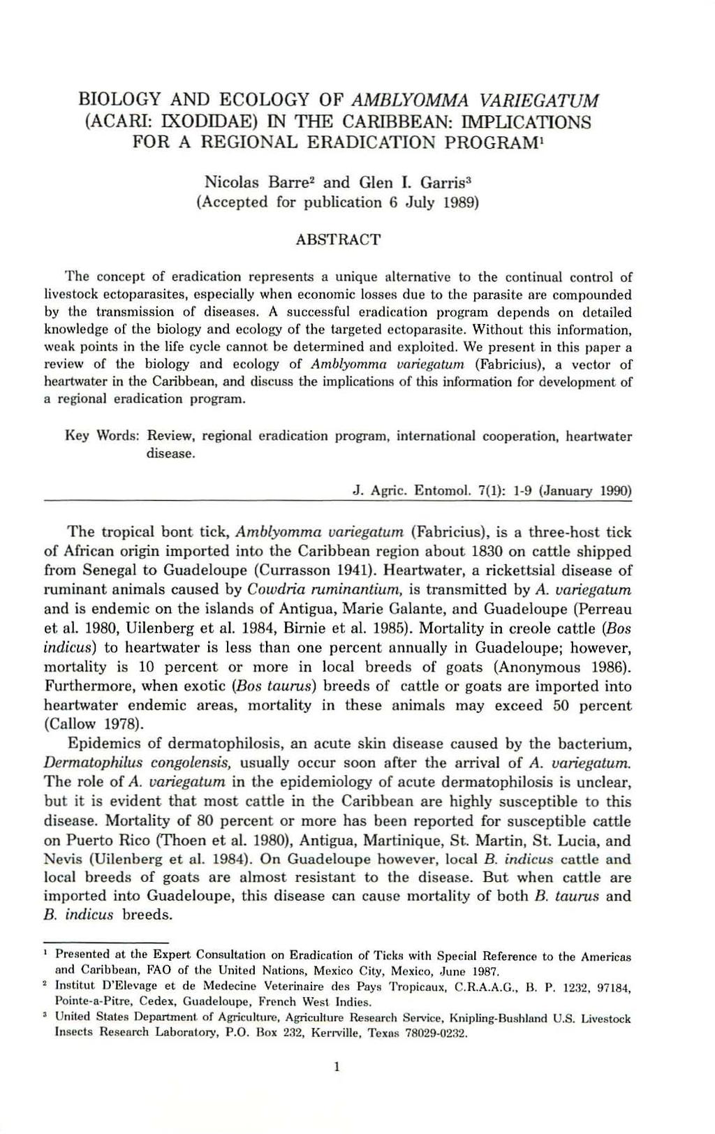 BIOLOGY AND ECOLOGY OF AMBLYOMMA VARIEGATUM (ACARI: IXODIDAE) IN THE CARIBBEAN: IMPLICATIONS FOR A REGIONAL ERADICATION PROGRAM' Nicolas Barre% and Glen I.