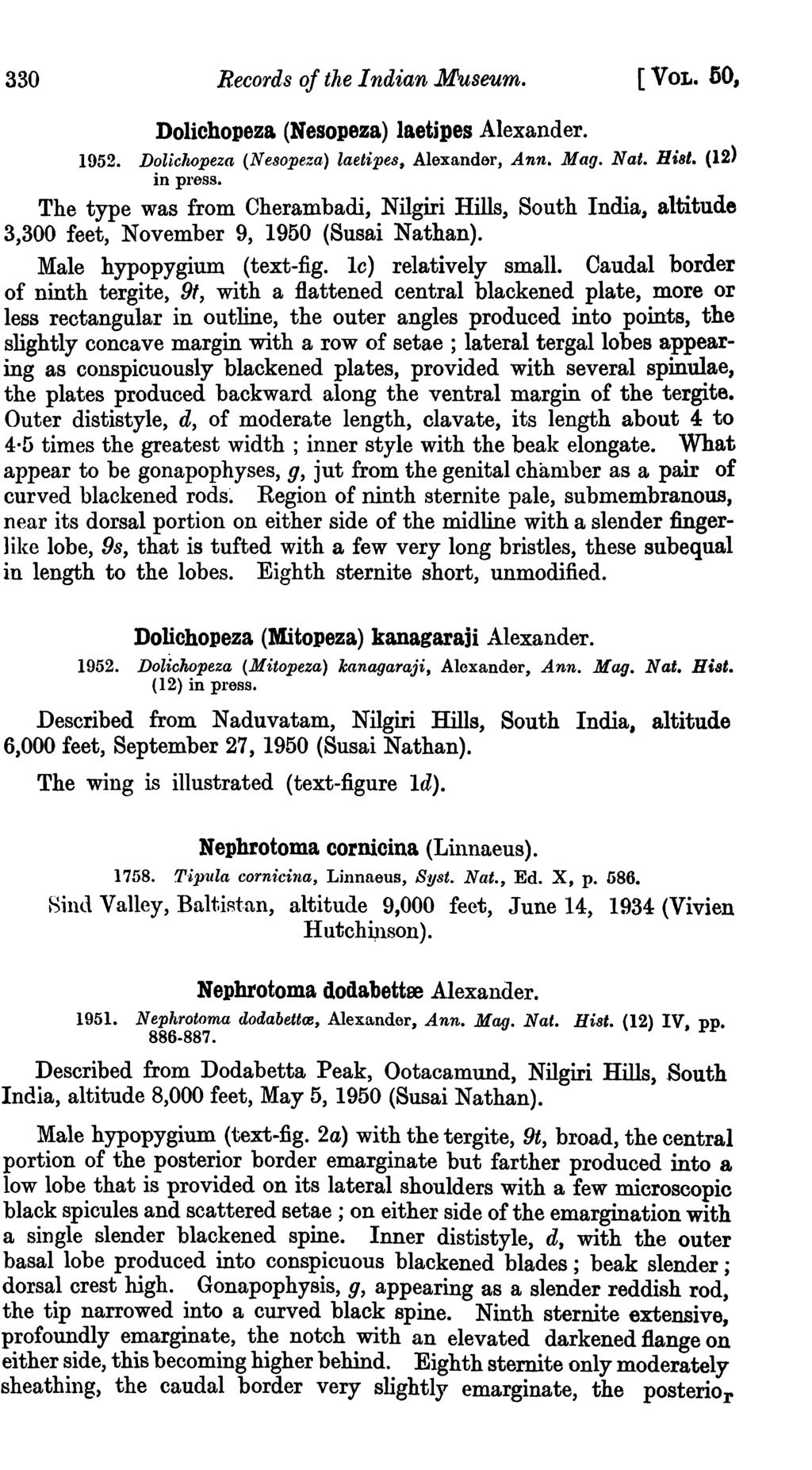 330 Records of the Indian Museum. [VOL. 50, Dolichopeza (Nesopeza) Iaetipes Alexander. 1952. Doliclwpeza (Nesopeza) laetipes, Alexander, Ann. Mag. Nat. Hisl. (12) in press.