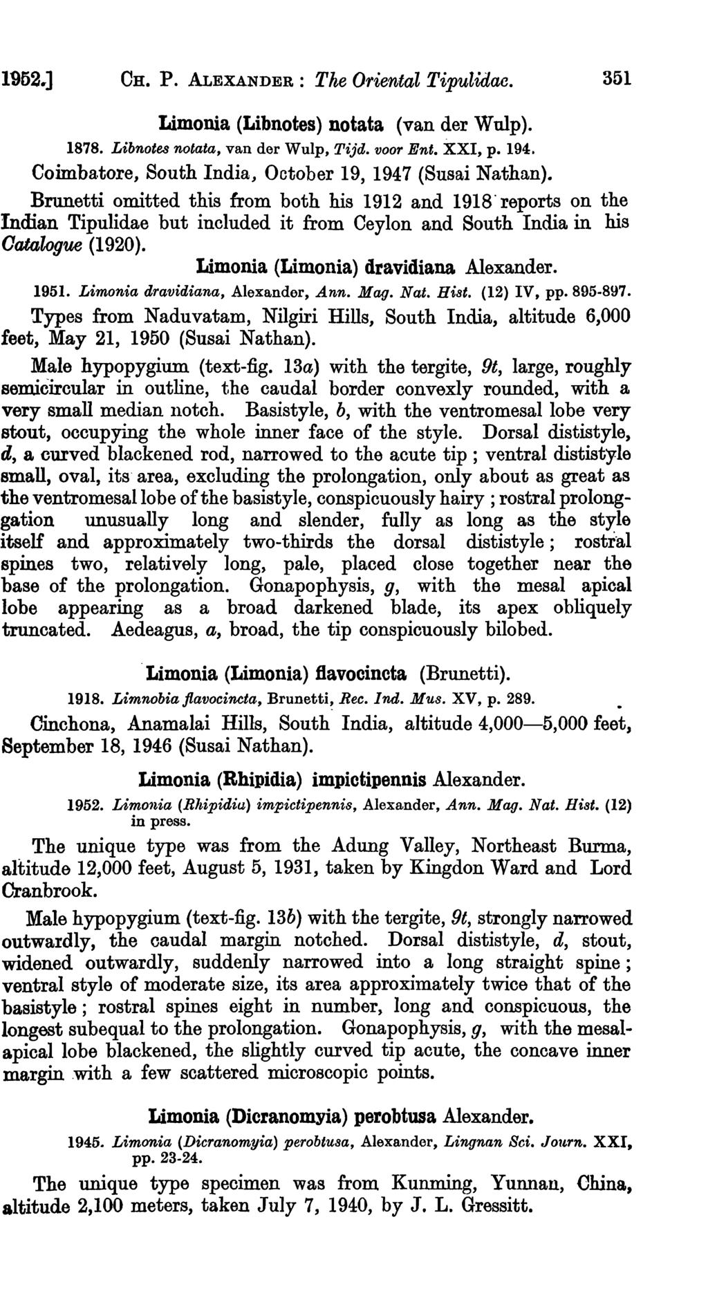 1952.] CR. P. ALEXANDER: The Oriental Tipulidac. 351 Limonia (Lihnotes) notata (van der Wulp). 1878. Libnotes notata, van der Wulp, Tijd. voor Ent. XXI, p. 194. Coimba.
