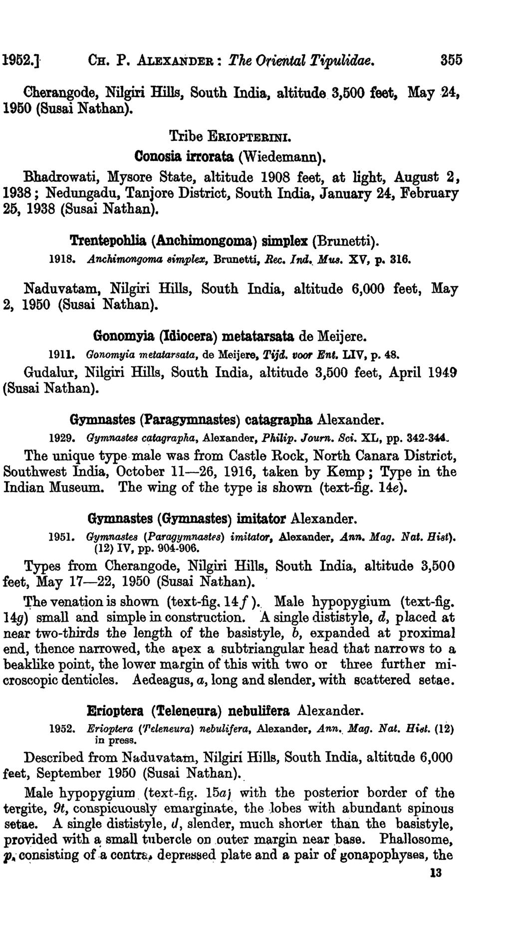 1952 1 CR. P. ALEXANDER: The OrientaZ TipuZidae. 356 Cherangode, Nilgiri Hills, South India, altitude. 3,500 feet, May.24, 1950 (Susai Nathan). Tribe ERIOPTEBINI. Conosia irrorata (Wiedemann).