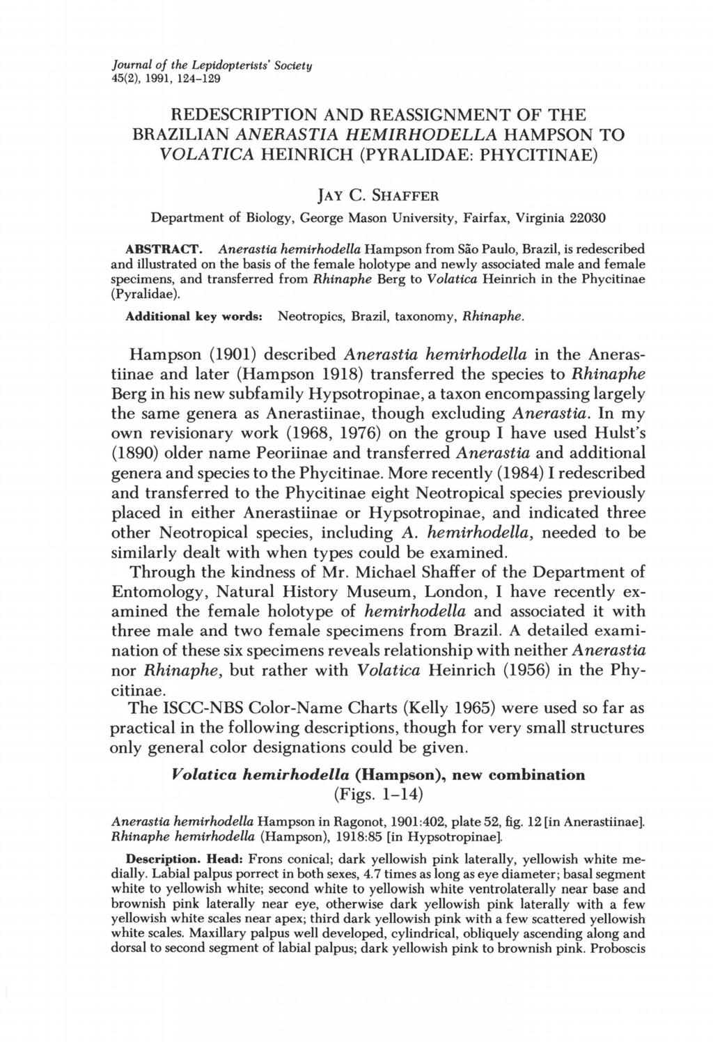 Journal of the Lepidopterists' Society 45(2). 1991. 124-129 REDESCRIPTION AND REASSIGNMENT OF THE BRAZILIAN ANERASTIA HEMIRHODELLA HAMPSON TO VOLATICA HEINRICH (PYRALIDAE: PHYCITINAE) JAY C.