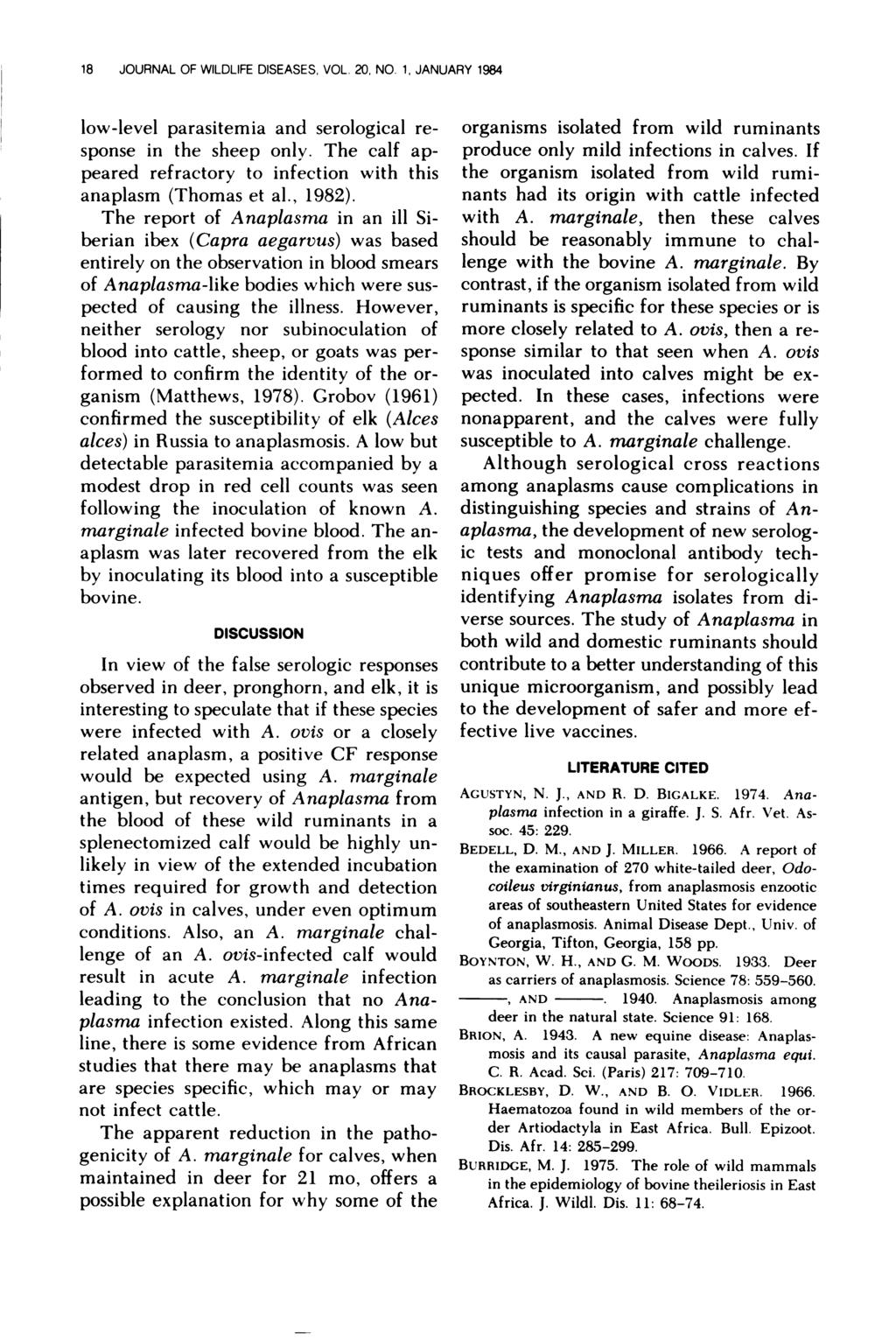 18 JOURNAL OF WILDLIFE DISEASES, VOL. 20, NO. 1, JANUARY 1984 low-level parasitemia and serological response in the sheep only.