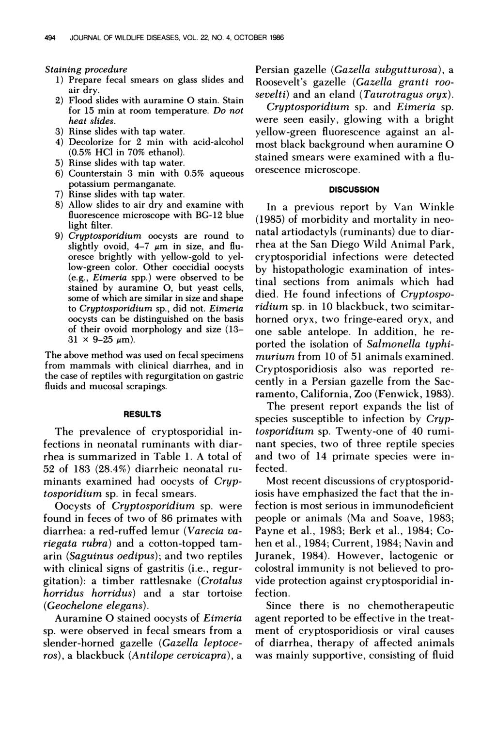 494 JOURNAL OF WILDLIFE DISEASES, VOL. 22, NO. 4, OCTOBER 1986 Staining procedure 1) Prepare fecal smears on glass slides and air dry. 2) Flood slides with auramine 0 stain.