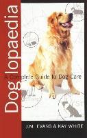 Doglopaedia: A Complete Guide to Dog Care This book offers a comprehensive guide to dogs and dog care as well as explaining in depth how dogs function, think and learn.