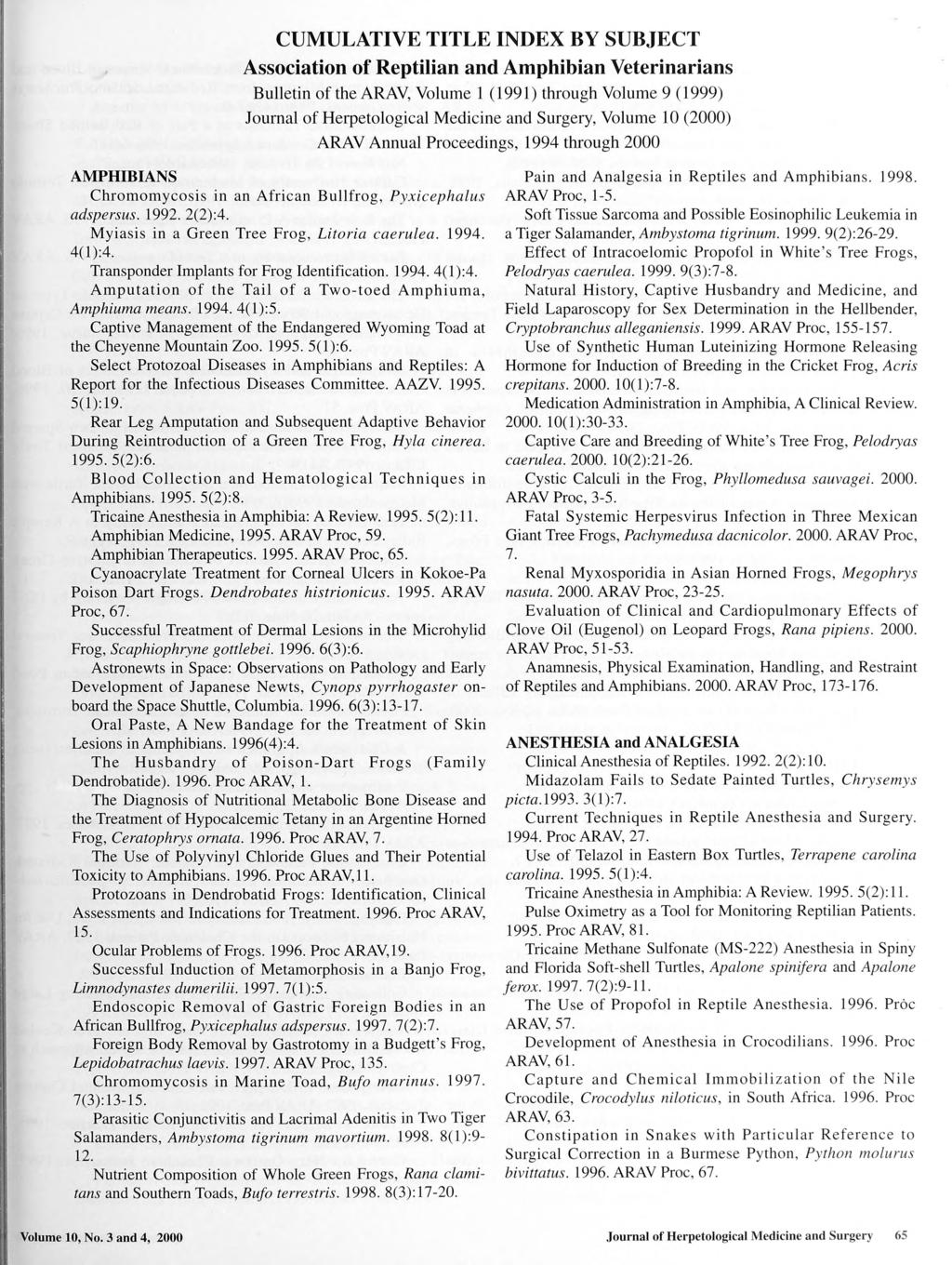 CUMULATIVE TITLE INDEX BY SUBJECT Association of Reptilian and Amphibian Veterinarians Bulletin of the ARAV, Volume 1 (1991) through Volume 9 (1999) Journal of Herpetological Medicine and Surgery,