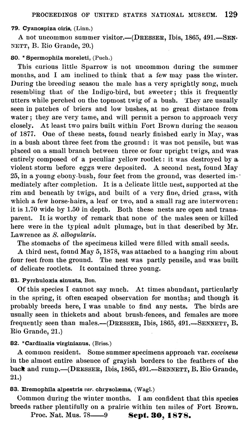 PROCEEDINGS OF UNITED STATES NATIONAL MUSEUM. 129 79. Cyanospiza eiris, (Linn.) A not uncommon summer visitor.-(dresser, Ibis, 1865, 491.-SEN NETT, B. Rio Grande, 20.) 80.
