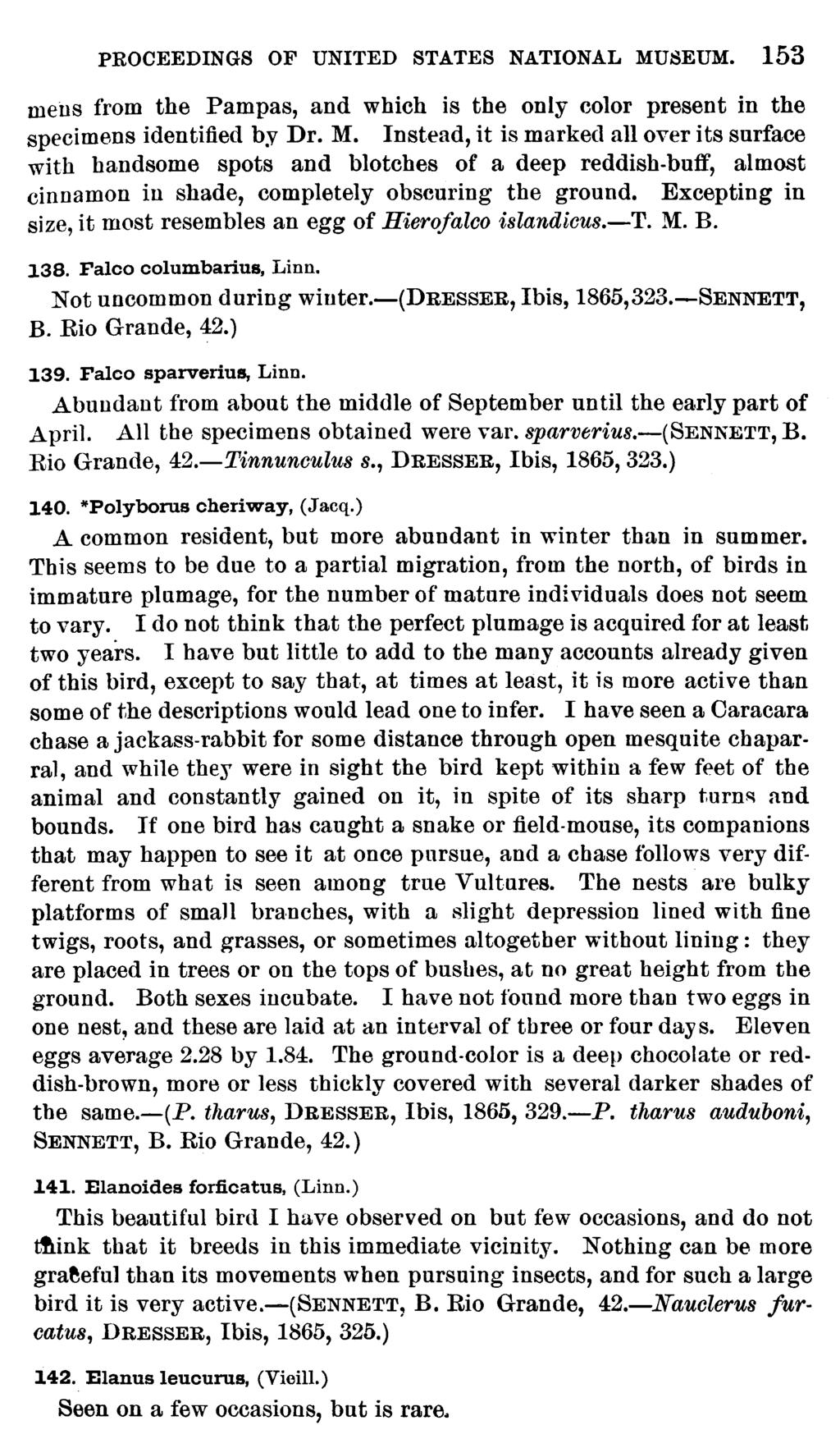 PROCEEDINGS OF UNITED STATES NATIONAL MUSEUM. 153 mens from the Pampas, and which is the only color present in the specimens identified by Dr. M. Instead, it is marked all over its surface with handsome spots and blotches of a deep reddish-buff, almost cinnamon in shade, completely obscuring the ground.