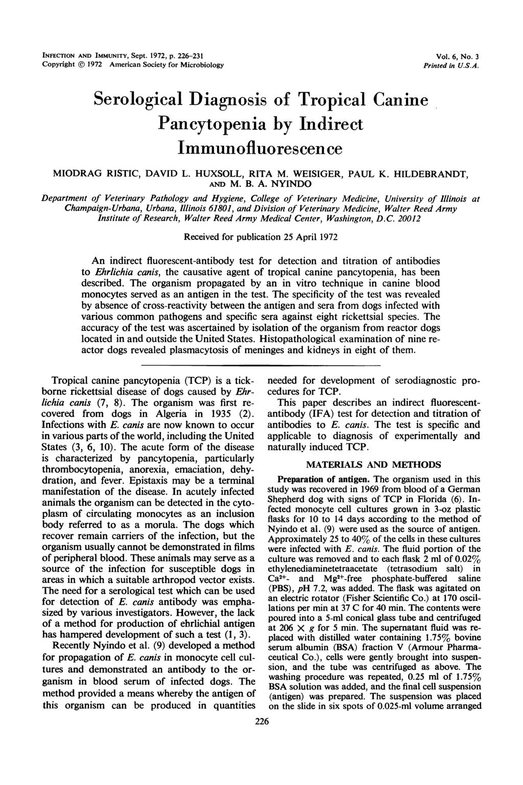 INFECTION AND IMMUNITY, Sept. 1972, p. 226-231 Copyright 1972 American Society for Microbiology Vol. 6, No. 3 Printed in U.S.A. Serological Diagnosis of Tropical Canine Pancytopenia by Indirect Immunofluorescence MIODRAG RISTIC, DAVID L.