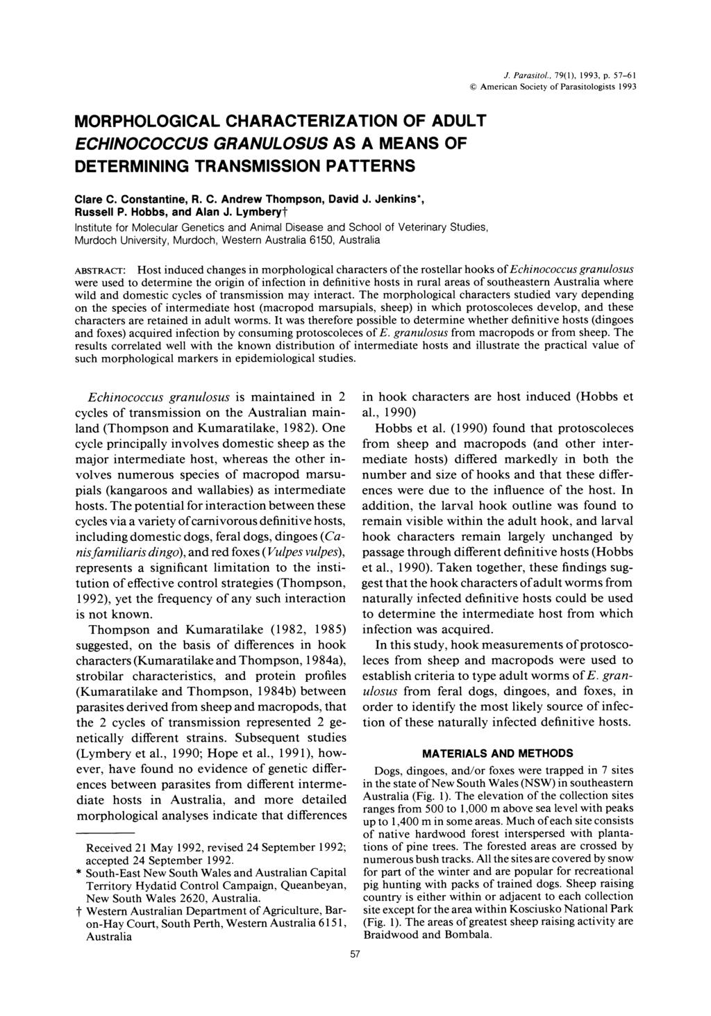 J. Parasitol., 79(1), 1993, p. 57-61? American Society of Parasitologists 1993 MORPHOLOGICAL CHARACTERIZATION OF ADULT ECHINOCOCCUS GRANULOSUS AS A MEANS OF DETERMINING TRANSMISSION PATTERNS Clare C.