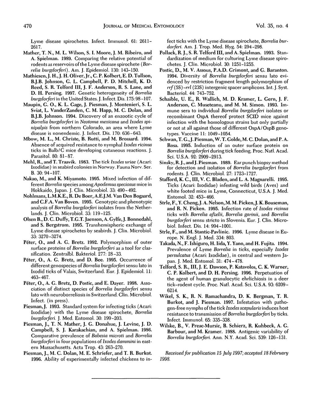 40 JOURNAL OF MEDICAL ENTOMOLOGY Vol. 35, no. 4 Lyme disease spirochetes. Infect. Immunol. 61: 2611-261. Mather, T. N., M. L. Wilson, S. I. Moore, J. M. Ribeiro, and A. Spielman. 1989.