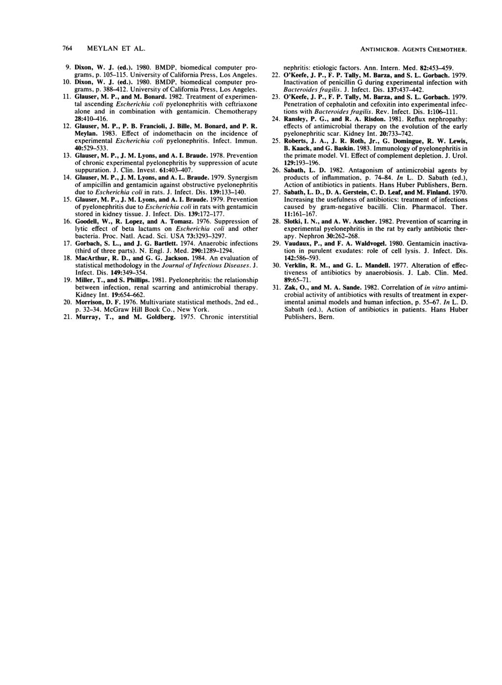 764 MEYLAN ET AL. 9. Dixon, W. J. (ed.). 1980. BMDP, biomedical computer programs, p. 105-115. University of California Press, Los Angeles. 10. Dixon, W. J. (ed.). 1980. BMDP, biomedical computer programs, p. 388-412.