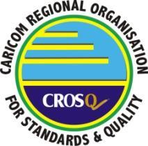 CARICOM REGIONAL ORGANISATION FOR STANDARDS AND QUALITY The CARICOM Regional Organisation for Standards and Quality (CROSQ) was created as an Inter- Governmental Organisation by the signing of an