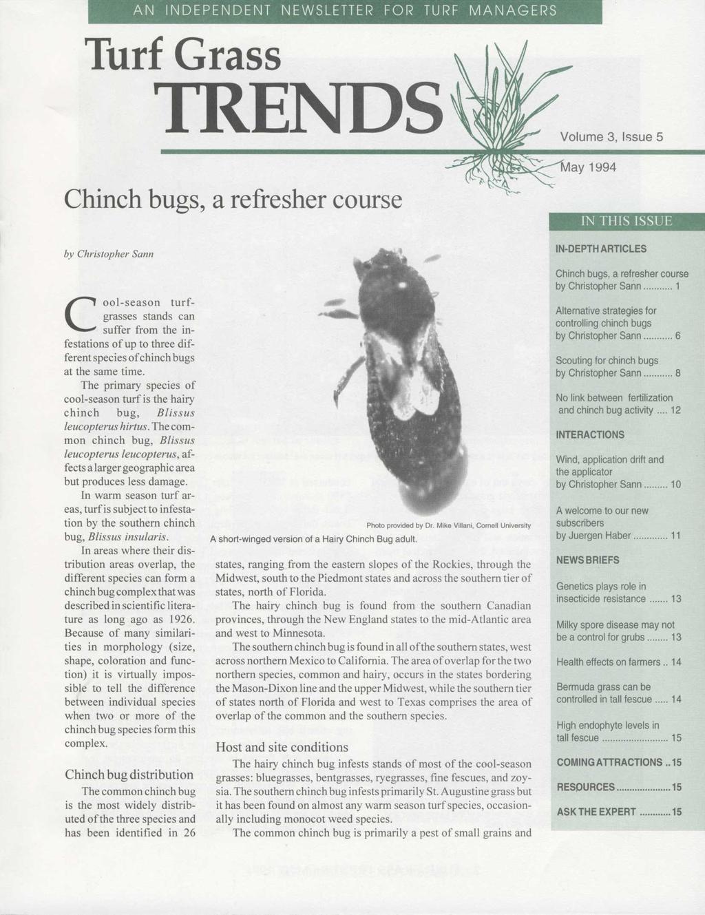 AN INDEPENDENT NEWSLETTER FOR TURF MANAGERS Volume 3, Issue 5 Chinch bugs, a refresher course ay 1994 IN THIS ISSUE by Christopher Sann IN-DEPTH ARTICLES Cool-season turfgrasses stands can suffer