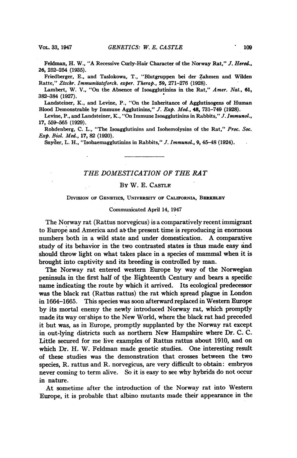VOL. 33, 1947 GENETICS: W. E. CASTLE *109 Feldman, H. W., "A Recessive Curly-Hair Character of the Norway Rat," J. Hered., 26, 252-254 (1935). Friedberger, E., and Taslokowa, T.