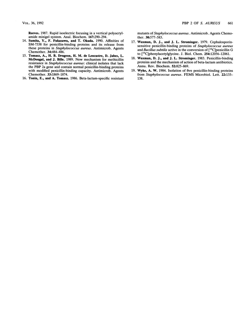 VOL. 36, 1992 Reeves. 1987. Rapid isoelectric focusing in a vertical polyacrylamide minigel system. Anal. Biochem. 167:290-294. 14. Sumita, Y., F. Fukasawa, and T. Okuda. 1990.