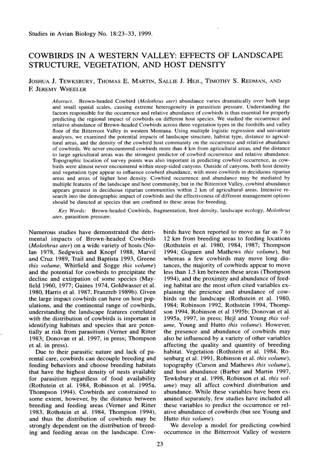 Studies in Avian Biology No. 18:23-33, 1999. COWBIRDS IN A WESTERN VALLEY: EFFECTS OF LANDSCAPE STRUCTURE, VEGETATION, AND HOST DENSITY JOSHUA J. TEWKSBURY, THOMAS E. MARTIN, SALLIE J.