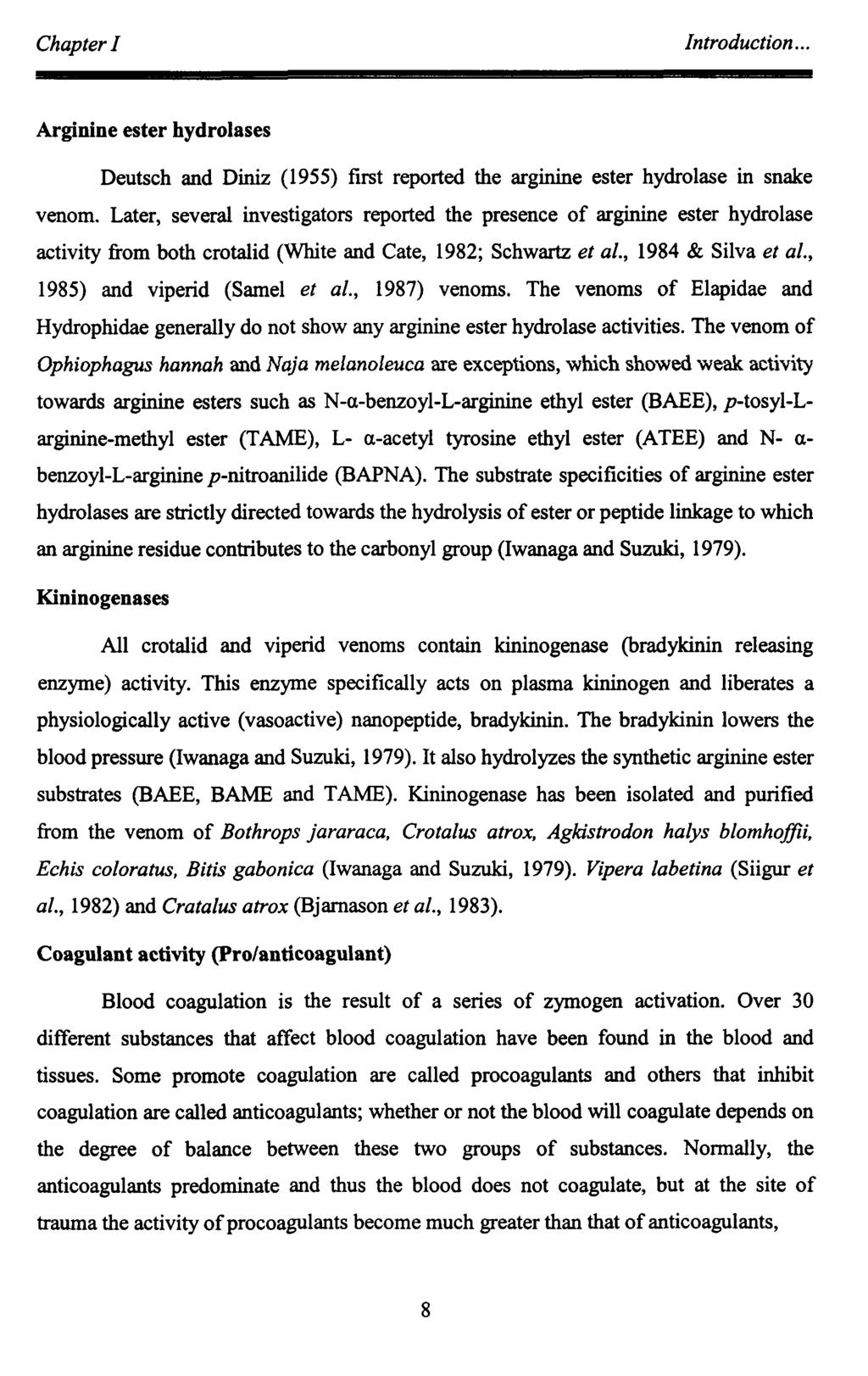 Arginine ester hydrolases Deutsch and Diniz (1955) first reported the arginine ester hydrolase in snake venom.