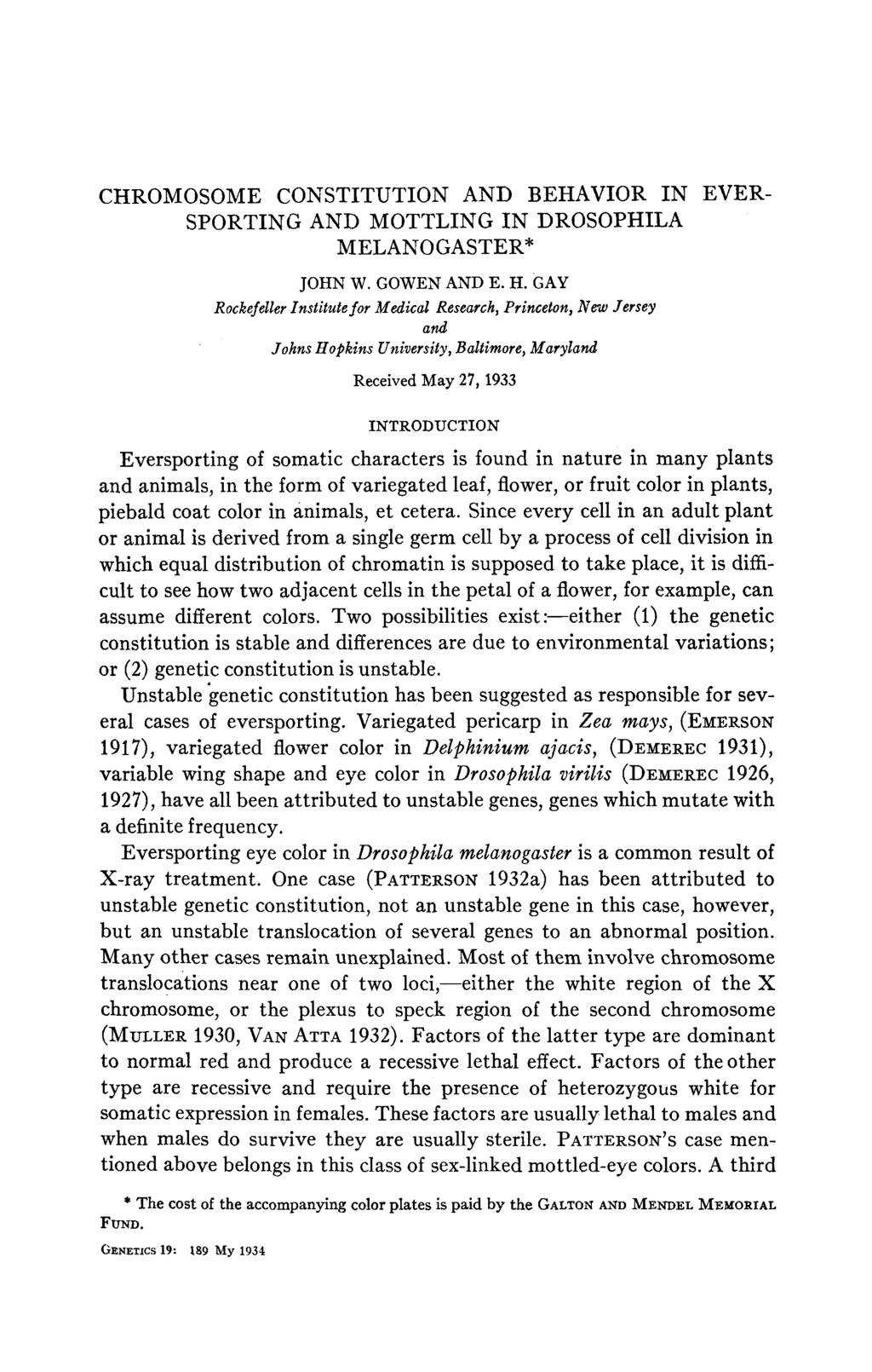 CHROMOSOME CONSTITUTION AND BEHAVIOR IN EVER- SPORTING AND MOTTLING IN DROSOPHILA MELANOGASTER* JOHN W. GOWEN AND E. H.