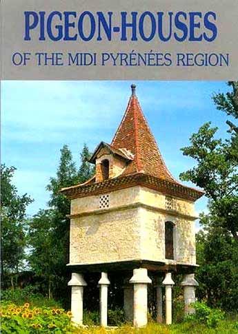 Pigeon-Houses of the Midi Pyrénées region Special Offer Limited Stock This book is a special offer to all our English readers, being the English translation of the unique French book on pigeon houses