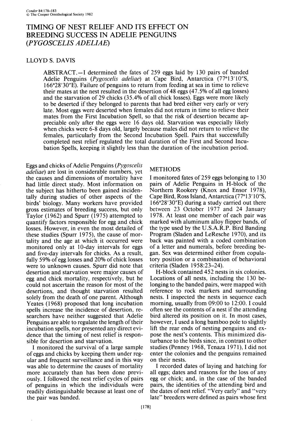 Condor84:178-183 0 The Cooper Om~thological Society 1982 TIMING OF NEST RELIEF AND ITS EFFECT ON BREEDING SUCCESS IN ADELIE PENGUINS (PYGOSCELIS ADELIAE) LLOYD S. DAVIS ABSTRACT.