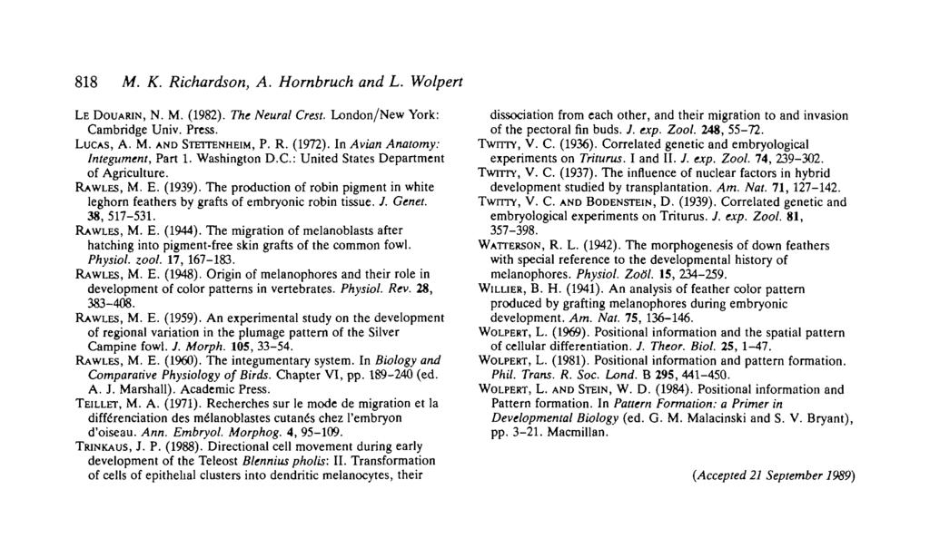 818 M. K. Richardsn, A. Hrnbruch and L. Wlpert LE DOUARIN, N. M. (1982). The Neural Crest. Lndn/New Yrk: Cambridge Univ. Press. LUCAS, A. M. AND STETTENHEIM, P. R. (1972).