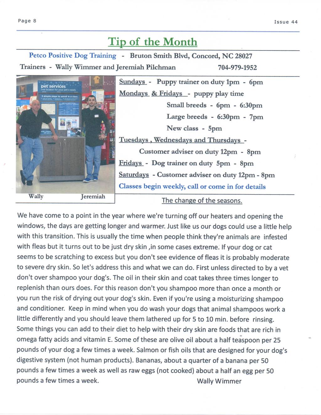 Page 8 Issue 44 Tip of the Month Petco Positive Dog Training - Bruton Smith Blvd, Concord, NC 28027 Trainers - WaUy Wimmer and Jeremiah Pilchman 704-979-1952 Sundays - Puppy trainer on duty 1pm - 6pm
